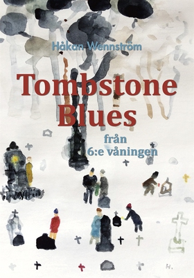 Tombstone Blues från 6:e våningen (e-bok) av Hå