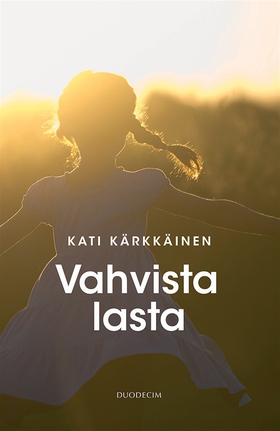 Vahvista lasta (e-bok) av Kati Kärkkäinen