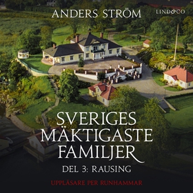 Sveriges mäktigaste familjer, Rausing: Del 3 (l