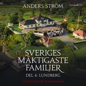 Sveriges mäktigaste familjer, Lundberg: Del 6 (
