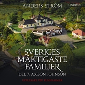 Sveriges mäktigaste familjer, Ax:son Johnson: Del 7