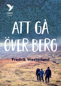 Att gå över berg (e-bok) av Fredrik Westerlund