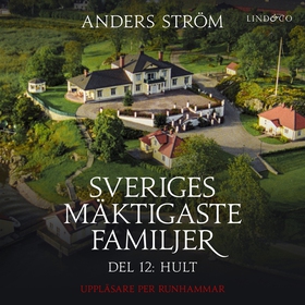 Sveriges mäktigaste familjer, Hult: Del 12 (lju