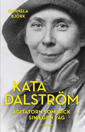 Kata Dalström. Agitatorn som gick sin egen väg 