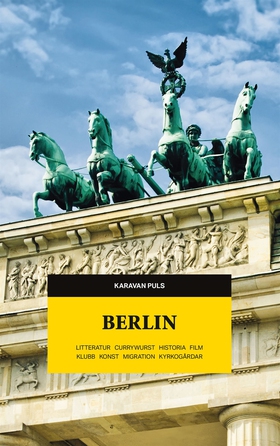 Berlin. Litteratur, currywurst, historia, film,