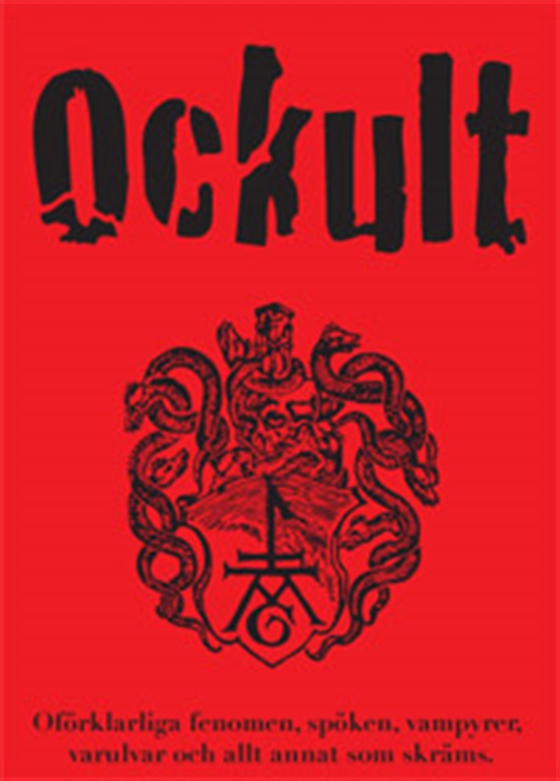 Ockult : oförklarliga fenomen, spöken, vampyrer, varulvar och allt annat som skräms (PDF)