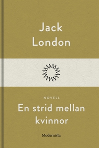 En strid mellan kvinnor (e-bok) av Jack London