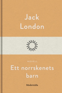 Ett norrskenets barn (e-bok) av Jack London