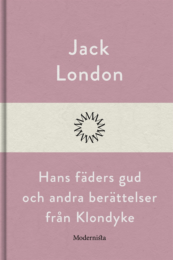 Hans fäders gud och andra berättelser från Klondyke