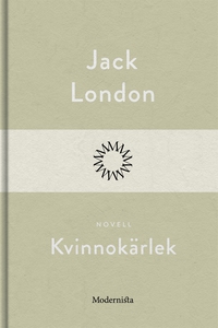 Kvinnokärlek (e-bok) av Jack London