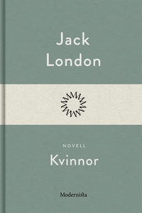 Kvinnor (e-bok) av Jack London