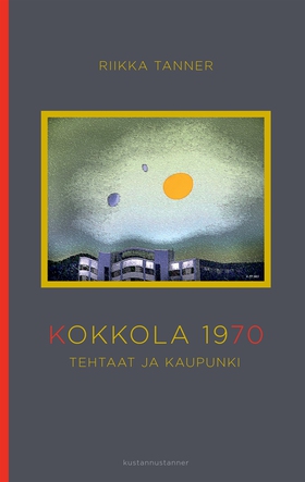 Kokkola 1970: Tehtaat ja kaupunki (e-bok) av Ri