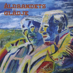 Åldrandets glädje (e-bok) av Sophia Ivarsson