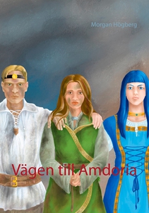 Vägen till Amdoria (e-bok) av Morgan Högberg