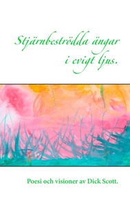 Stjärnbeströdda ängar i evigt ljus: Poesi och v
