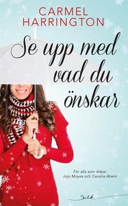Se upp med vad du önskar (e-bok) av Carmel Harr