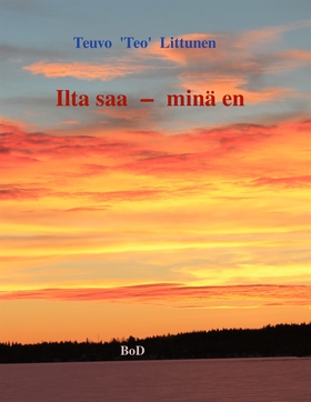Ilta saa - minä en: Hymyjä ja kyyn eleitä elämä