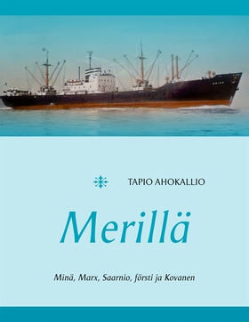 Merillä: Minä, Marx, Saarnio, försti ja Kovanen