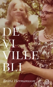 De vi ville bli (ljudbok) av Britta Hermansson
