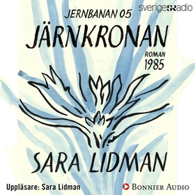 Järnkronan (ljudbok) av Sara Lidman