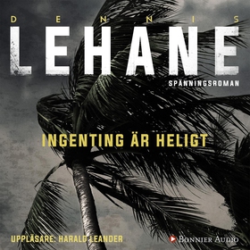 Ingenting är heligt (ljudbok) av Dennis Lehane