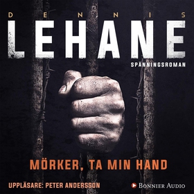 Mörker, ta min hand (ljudbok) av Dennis Lehane