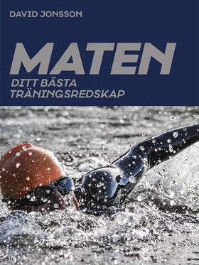 Maten : ditt bästa träningsredskap (e-bok) av D