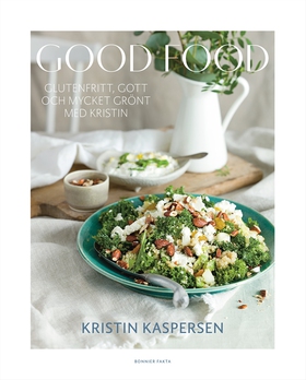 Good food : glutenfritt, gott och mycket grönt 