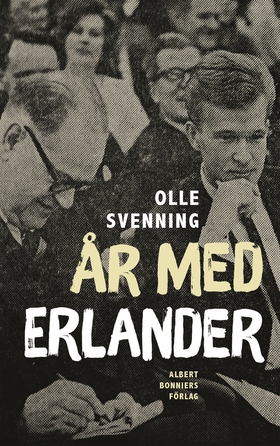 År med Erlander (e-bok) av Olle Svenning