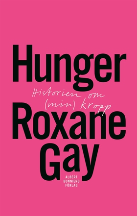 Hunger : historien om (min) kropp (e-bok) av Ro