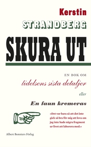 Skura ut. En bok om lidelsens sista detaljer el
