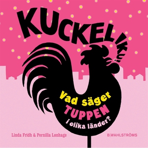 Kuckeliku! Vad säger tuppen i olika länder? (e-