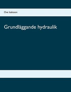 Grundläggande hydraulik (e-bok) av Ove Isaksson