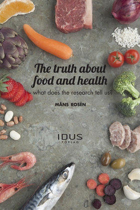 The truth about food and health (e-bok) av Måns