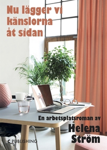 Nu lägger vi känslorna åt sidan - En arbetsplat