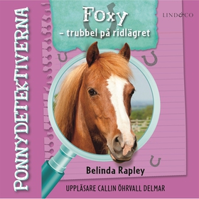 Ponnydetektiverna. Foxy - trubbel på ridlägret 