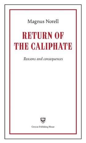 Return of the Caliphate : reasons and consequen