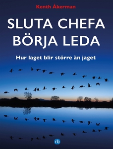 SLUTA CHEFA BÖRJA LEDA: Hur laget blir större ä