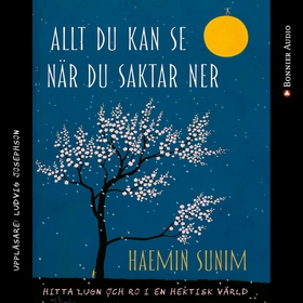 Allt du kan se när du saktar ner : hitta lugn o