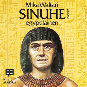 Sinuhe egyptiläinen osa 2 (ljudbok) av Mika Wal