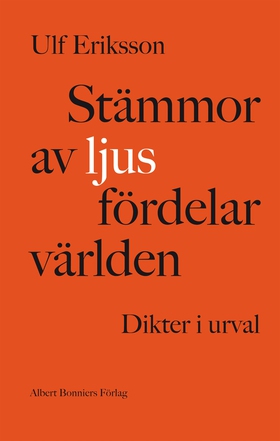 Stämmor av ljus fördelar världen : dikter 1982-