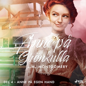 Anne på egen hand (ljudbok) av Lucy Maud Montgo