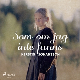 Som om jag inte fanns (ljudbok) av Kerstin Joha