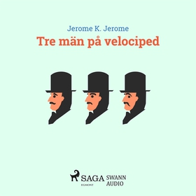 Tre män på velociped (ljudbok) av Jerome K Jero