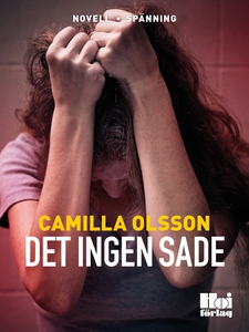 Det ingen sade (e-bok) av Camilla Olsson