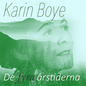 Karin Boye - De fyra årstiderna (ljudbok) av Ka
