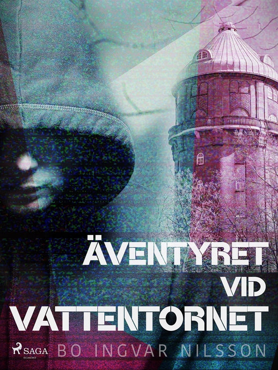 Äventyret vid vattentornet (e-bok) av Bo Ingvar Nilsson