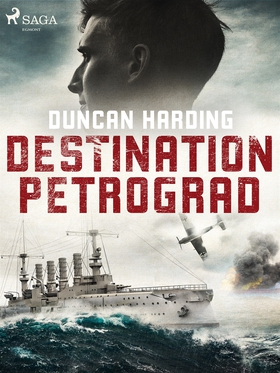 Destination Petrograd (e-bok) av Duncan Harding