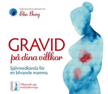 Gravid på dina villkor - Självmedkänsla för en