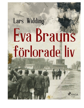 Eva Brauns förlorade liv (e-bok) av Lars Widdin
